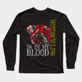 Motorcycling Is In My Blood Long Sleeve T-Shirt